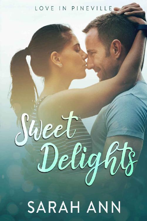 Sweet Delights Love In Pineville Book 1 Sarah Ann