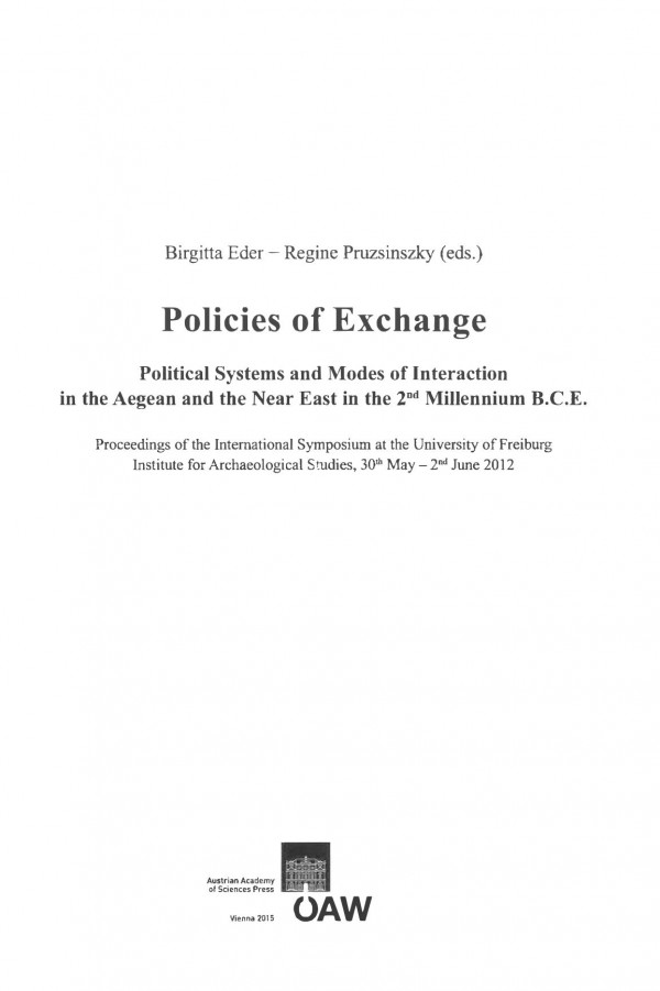 Policies Of Exchange Political Systems And Modes Of Interaction In The Aegean And The Near East In The 2nd Millenium Bce Proceedings Of The Archaeology English And French Edition Birgitta Eder