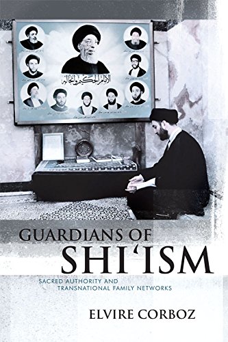 Guardians Of Shiism Sacred Authority And Transnational Family Networks 1st Edition Elvire Corboz
