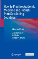 How To Practice Academic Medicine And Publish From Developing Countries Samiran Nundy