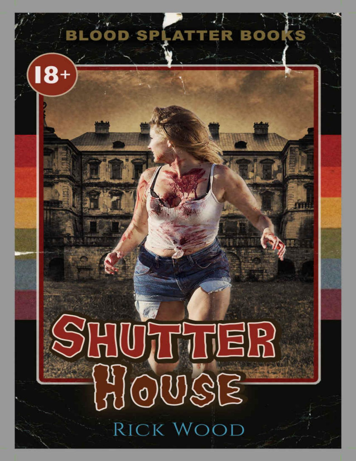 Shutter House A Tense Horror Thriller Novel Blood Splatter Books Rick Wood