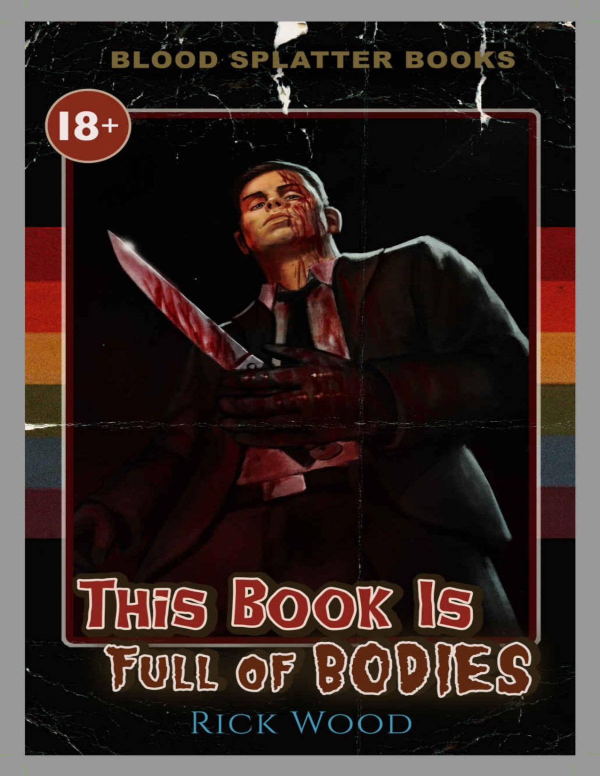 This Book Is Full Of Bodies Blood Splatter Books Rick Wood
