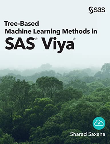 Treebased Machine Learning Methods In Sas Viya Sharad Saxena