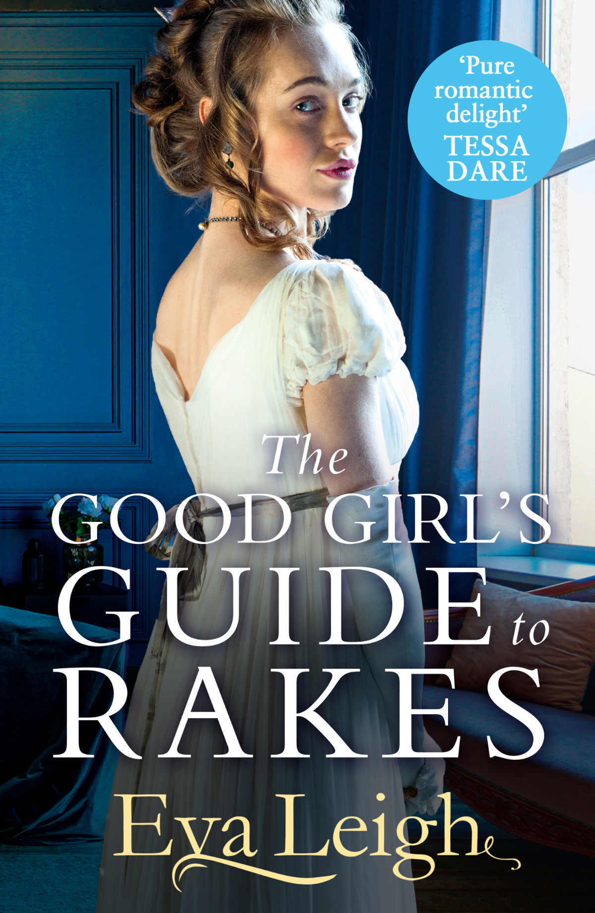 The Good Girls Guide To Rakes Eva Leigh