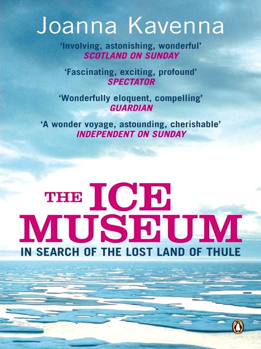 The Ice Museum In Search Of The Lost Land Of Thule Kavenna