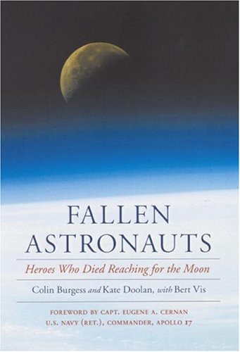 Fallen Astronauts Heroes Who Died Reaching For The Moon Burgess