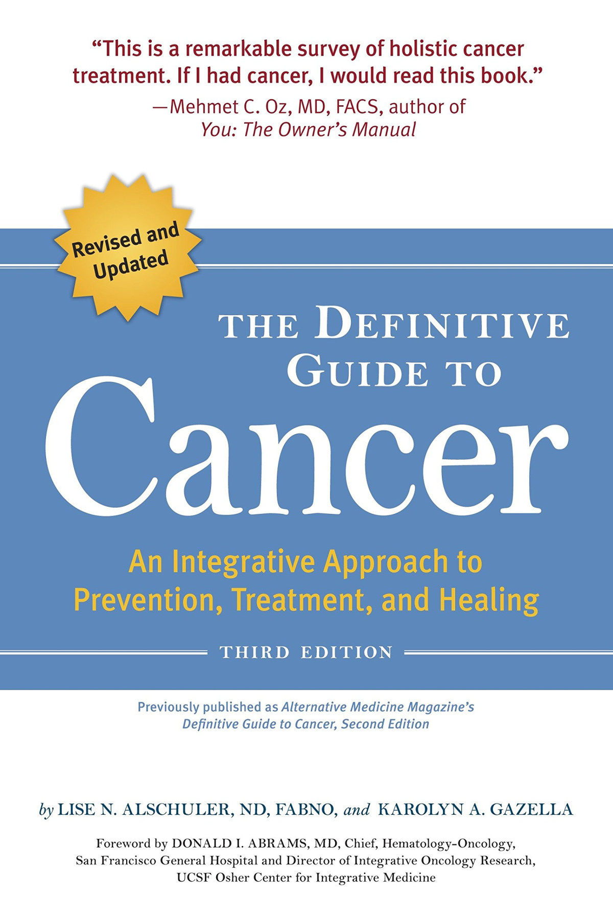 The Definitive Guide To Cancer An Integrative Approach To Prevention Treatment And Healing Revised Lise N Alschuler