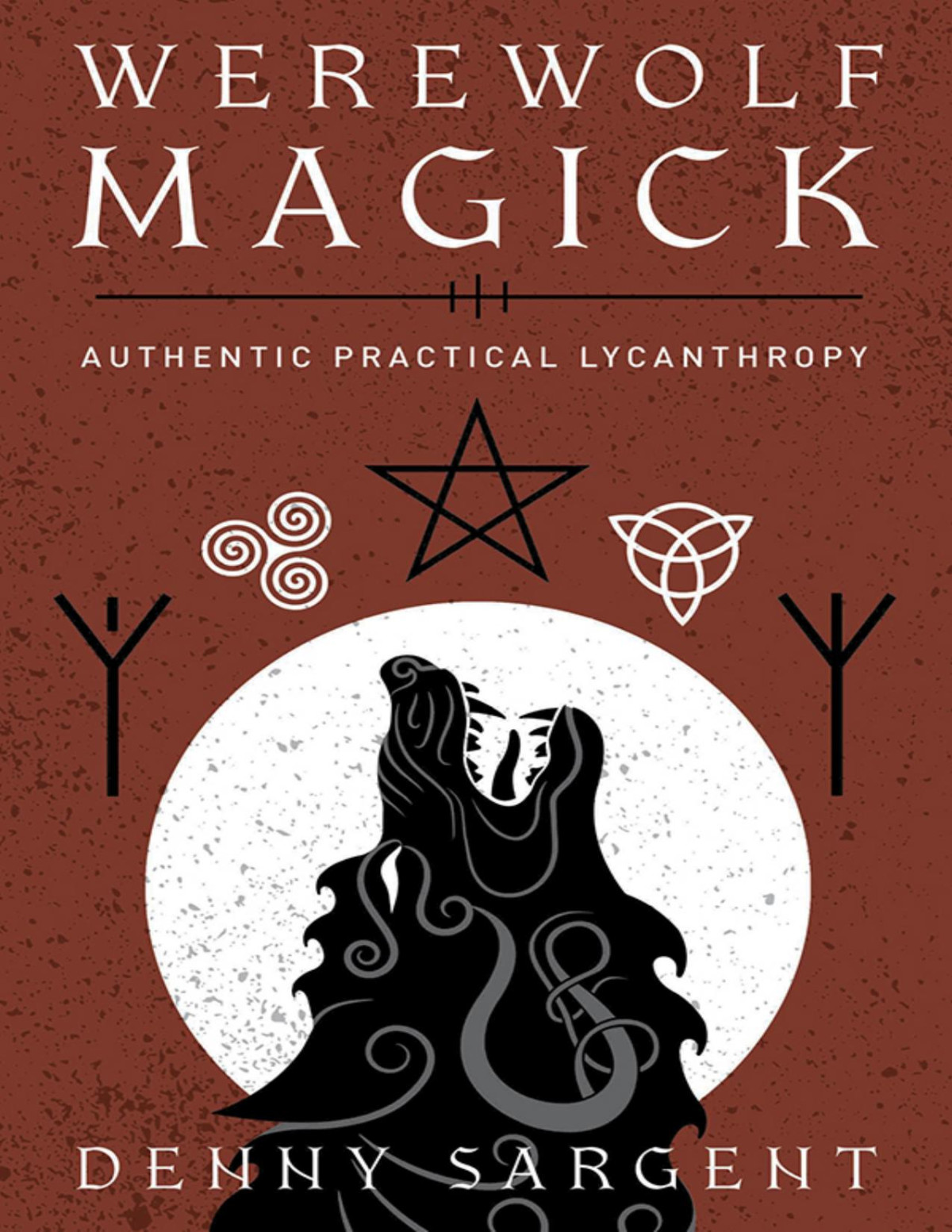 Werewolf Magick Authentic Practical Lycantrophy Denny Sargent