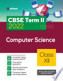 Arihant Cbse Computer Science Term 2 Class 12 For 2022 Exam Cover Theory And Mcqs Sanjib Pal Neetu Gaikwad