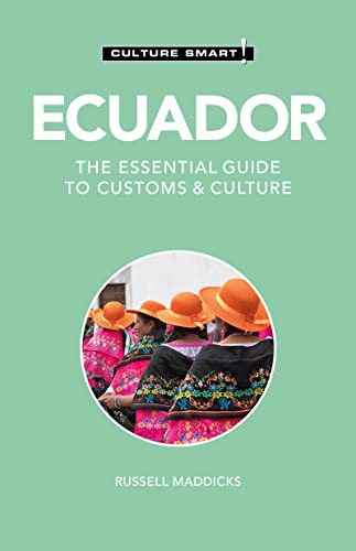 Ecuador Culture Smart The Essential Guide To Customs Culture 2nd Edition Culture Smart