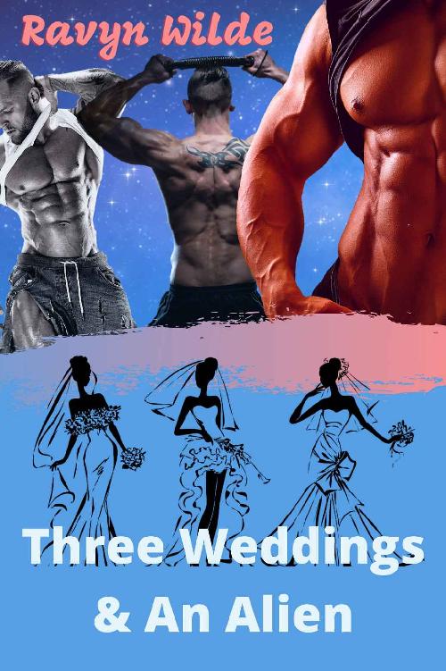 Three Weddings An Alien Scifi Alien Romance Out Of This World Book 7 Ravyn Wilde