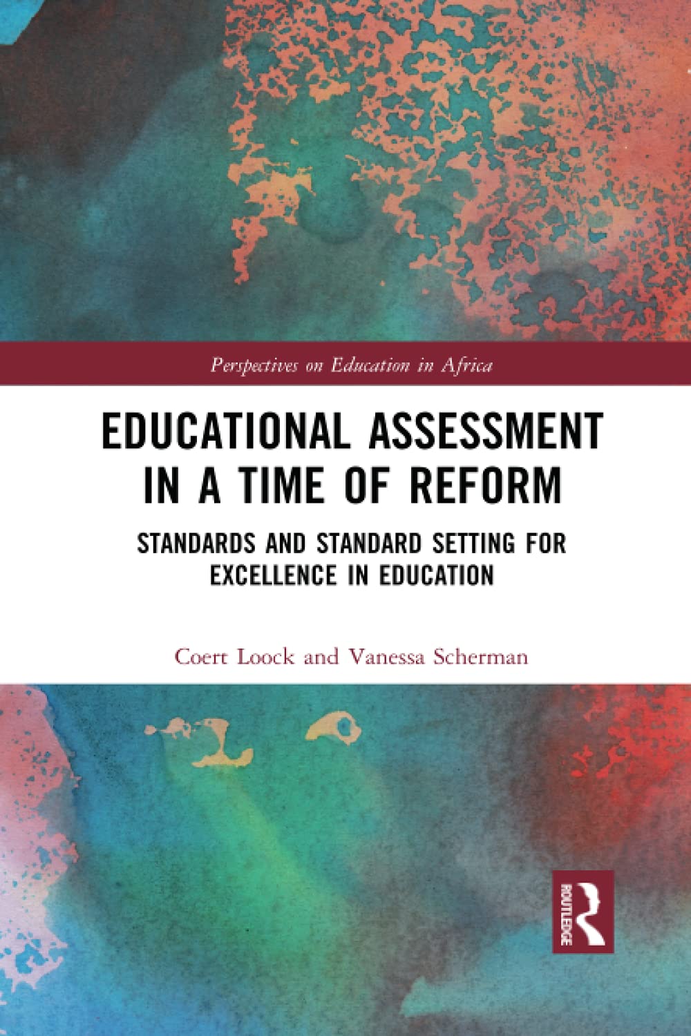 Educational Assessment In A Time Of Reform Standards And Standard Setting For Excellence In Education 1st Edition Coert Loock