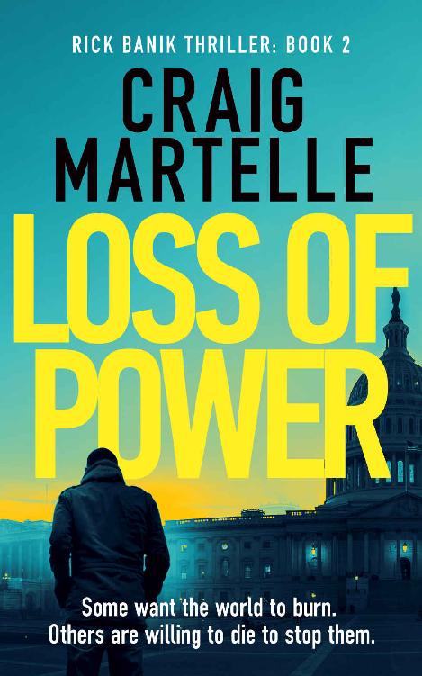 Loss Of Power A Rick Banik Intelligence Thriller Rick Banik Thrillers Book 2 Craig Martelle