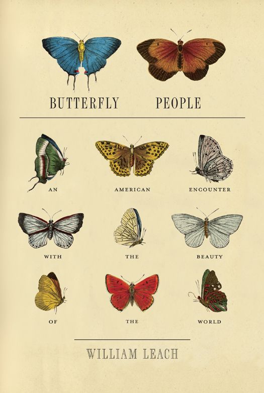 Butterfly People An American Encounter With The Beauty Of The World William R Leach
