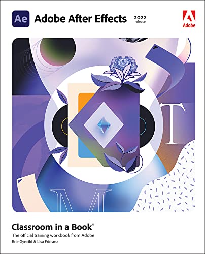 Adobe After Effects Classroom In A Book 2022 Release 1st Edition Lisa Fridsma
