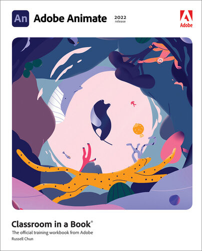 Adobe Animate Classroom In A Book 2022 Release Russell Chun