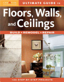 Ultimate Guide To Floors Walls Ceilings Build Remodel Repair Scan Pdf Fran J Donegan