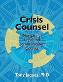Crisis Counsel Navigating Legal And Communication Conflict Tony Jaques