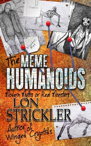 The Meme Humanoids Modern Myths Or Real Monsters Lon Strickler