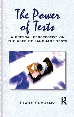 The Power Of Tests 1st Edition Elana Professor Of Language Education University Of Telaviv Israel Shohamy