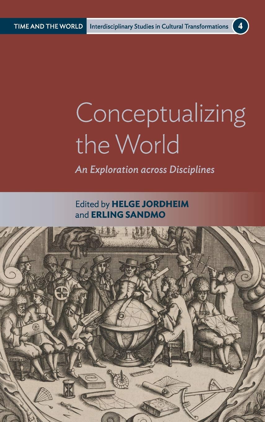 Conceptualizing The World An Exploration Across Disciplines 1st Edition Helge Jordheim Editor