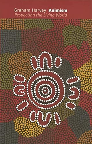 Animism Respecting The Living World 1st Edition Graham Harvey