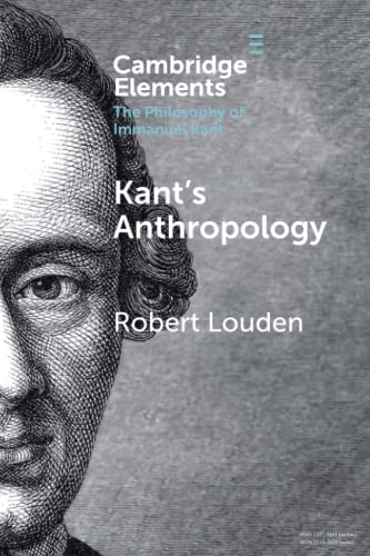 Anthropology From A Kantian Point Of View Kants Anthropology Robert B Louden