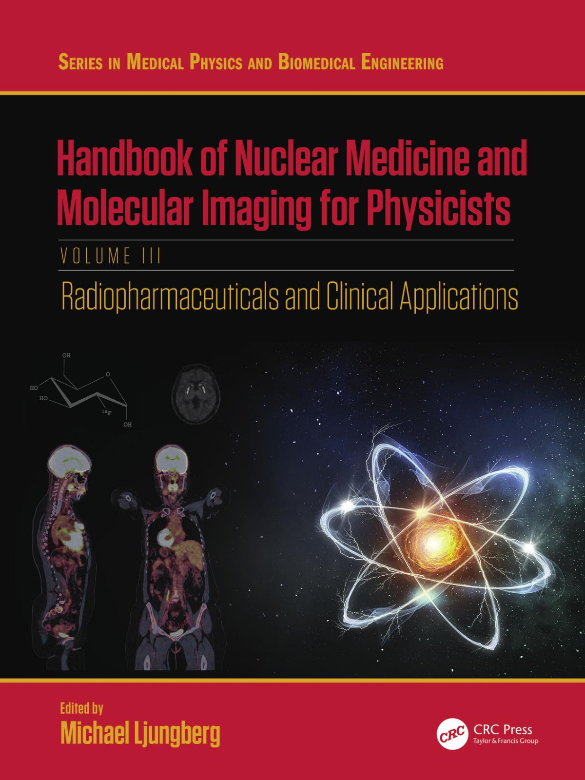Handbook Of Nuclear Medicine And Molecular Imaging For Physicists Radiopharmaceuticals And Clinical Applications Volume Iii Michael Ljungberg