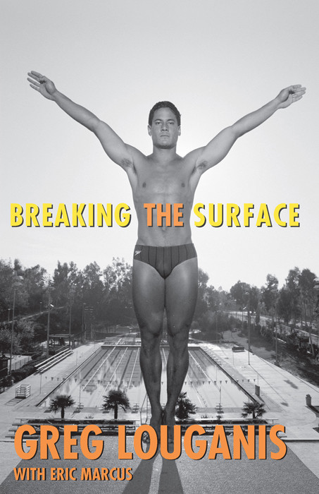 Breaking The Surface Greg Louganis