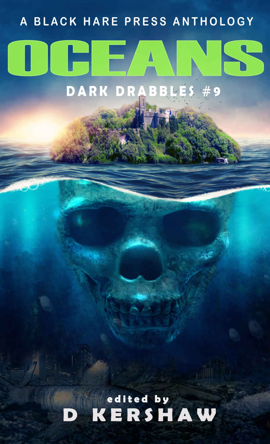 Oceans A Dark Microfiction Anthology Dark Drabbles Book 9 Edited By D Kershaw