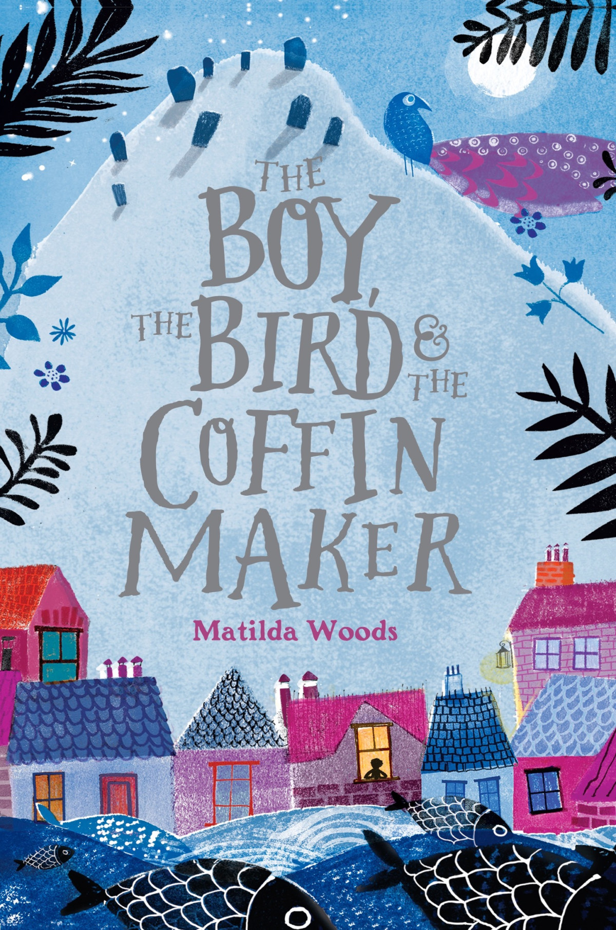 The Boy The Bird And The Coffin Maker Matilda Woods