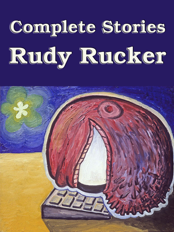 Complete Stories Rucker Rudy