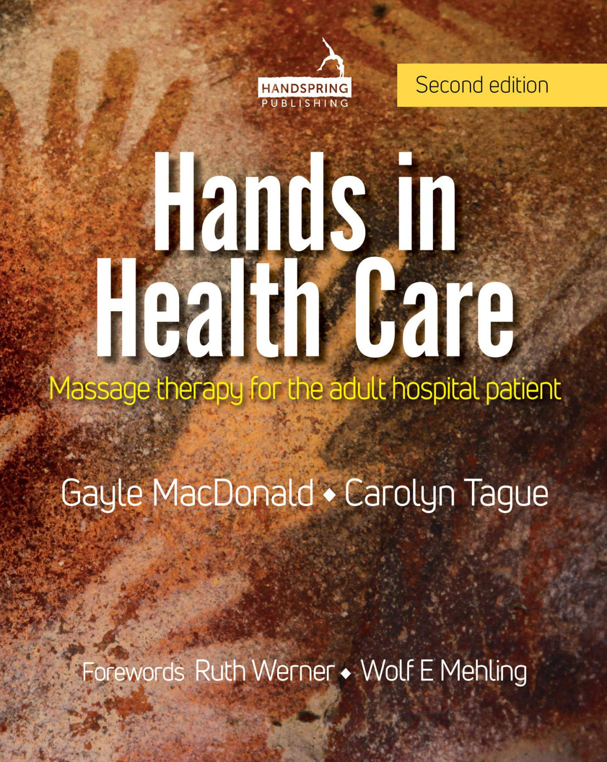 Hands In Health Care Massage Therapy For The Adult Hospital Patient 2nd Edition Gayle Macdonald
