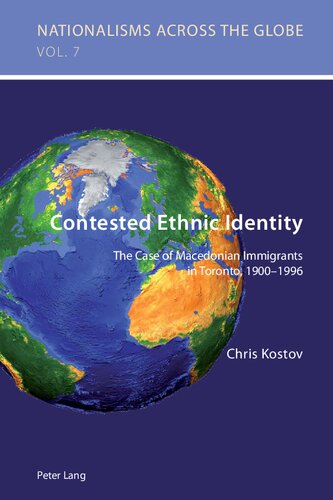 Contested Ethnic Identity The Case Of Macedonian Immigrants In Toronto 19001996 Chris Kostov