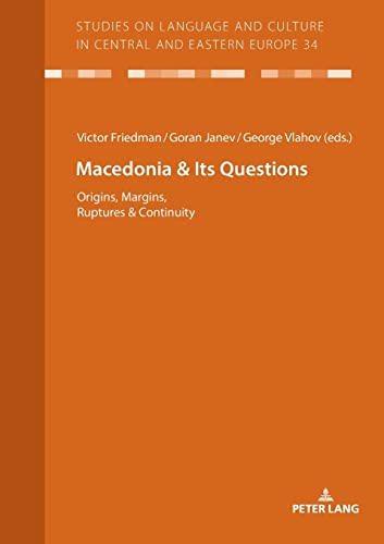 Macedonia Its Questions Origins Margins Ruptures Continuity New Victor A Friedman Editor