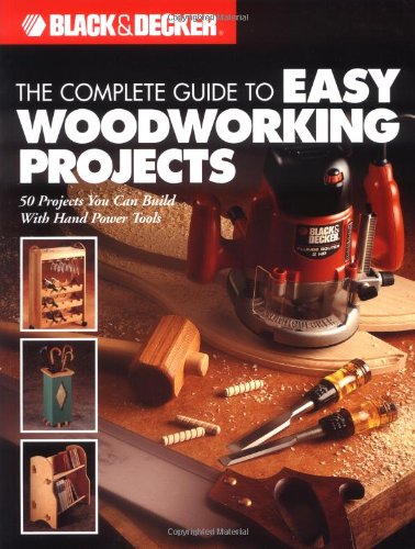 The Complete Guide To Easy Woodworking Projects Scan Pdf Black Decker Corporation Towson