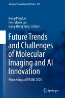 Future Trends And Challenges Of Molecular Imaging And Ai Innovation Kangping Lin