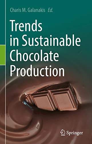 Trends In Sustainable Chocolate Production Charis M Galanakis