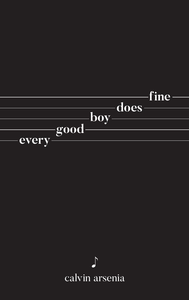 Every Good Boy Does Fine Poetry And Prose Calvin Arsenia