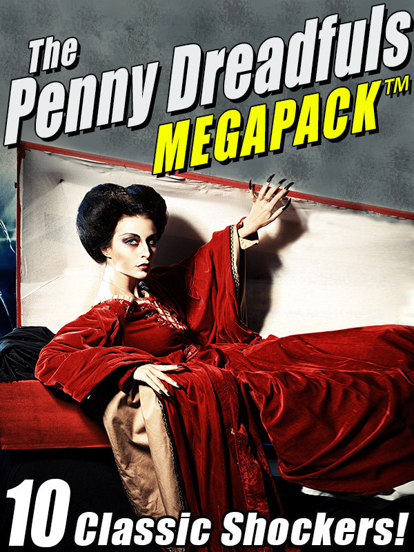The Penny Dreadfuls Megapack Shelley Mary Wollstonecraft Prest