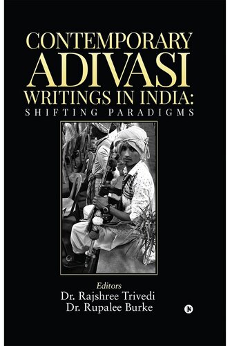 Contemporary Adivasi Writings In India Shifting Paradigms Rajshree Trivedi