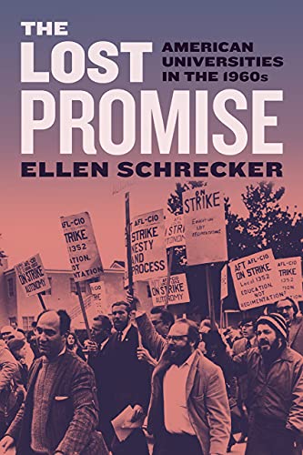 The Lost Promise American Universities In The 1960s 1st Edition Ellen Schrecker