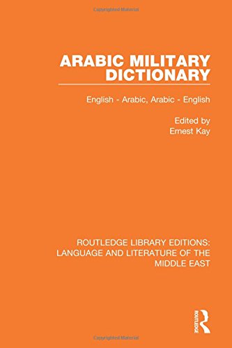 Arabic Military Dictionary Englisharabic Arabicenglish 1st Edition Ernest Kay Editor