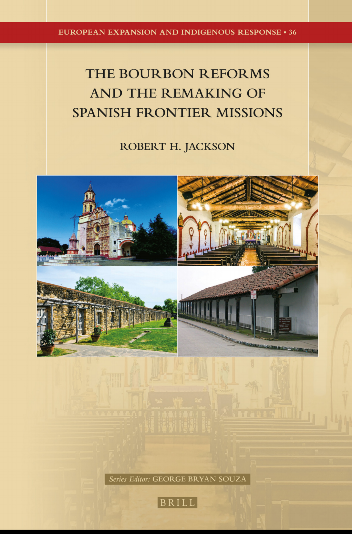 The Bourbon Reforms And The Remaking Of Spanish Frontier Missions Robert H Jackson