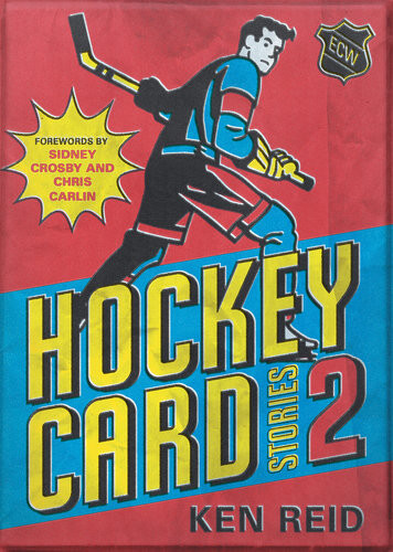 Hockey Card Stories 2 59 More True Tales From Your Favourite Players 1st Edition Ken Reid