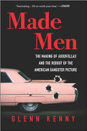 Made Men The Story Of Goodfellas Glenn Kenny