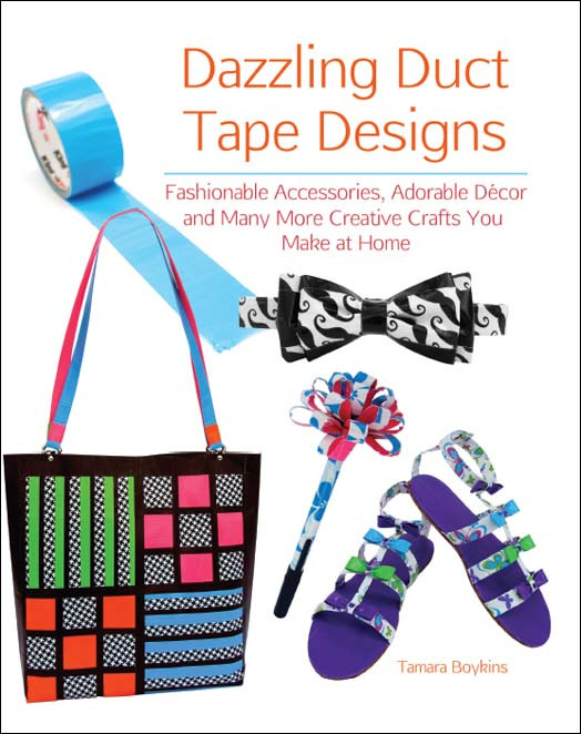 Dazzling Duct Tape Designs Tamara Boykins