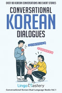 Conversational Korean Dialogues Over 100 Korean Conversations And Short Stories Lingo Mastery
