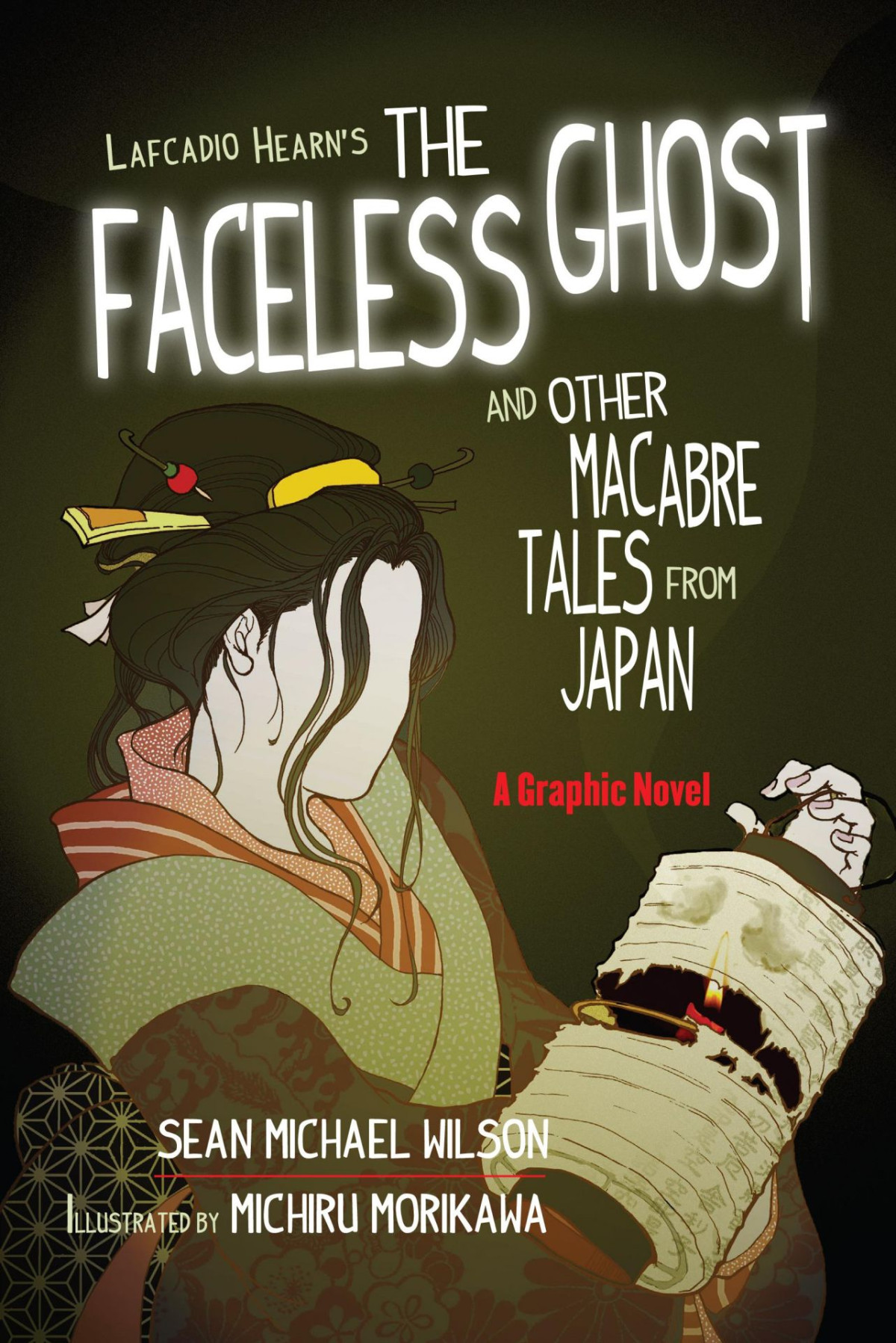 Lafcadio Hearns The Faceless Ghost And Other Macabre Tales From Japan Sean Michael Wilson