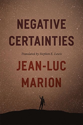 Negative Certainties 1st Edition Jeanluc Marion